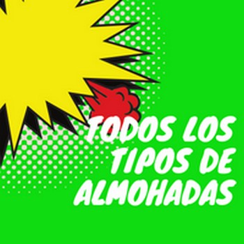 Todos los tipos de almohadas
